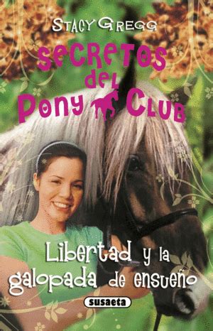 libertad y la galopada de ensueno secretos del pony club Reader